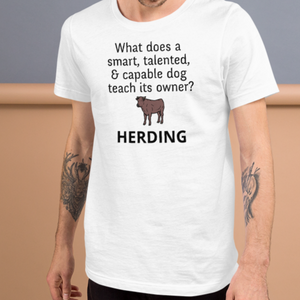 Dog Teaches It's Owner Cattle Herding T-Shirts - Light