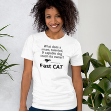 Load image into Gallery viewer, Dog Teaches It&#39;s Owner Fast CAT T-Shirts - Light
