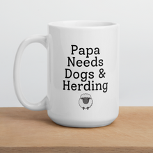 Load image into Gallery viewer, Papa Needs Dogs &amp; Herding w/ Sheep Mug
