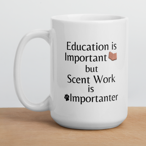 Scent Work is Importanter Mug