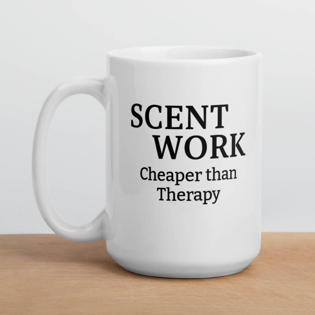 Scent Work is Cheaper than Therapy Mug