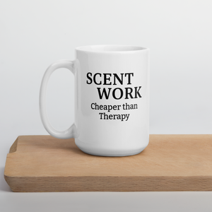 Scent Work is Cheaper than Therapy Mug