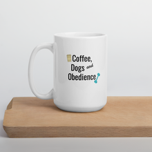 Load image into Gallery viewer, Coffee, Dogs &amp; Obedience Mug
