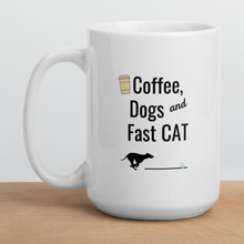 Load image into Gallery viewer, Coffee, Dogs &amp; Fast CAT Mug
