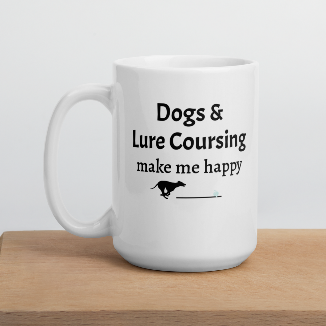 Dogs and Lure Coursing Make Me Happy Mug