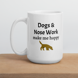 Dogs & Nose Work Make Me Happy Mugs