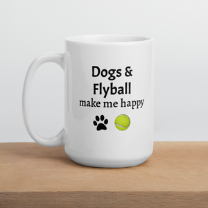 Dogs & Flyball Make Me Happy Mug