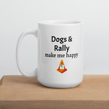 Load image into Gallery viewer, Dogs &amp; Rally Make Me Happy Mug
