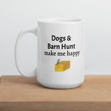 Load image into Gallery viewer, Dogs &amp; Barn Hunt Makes Me Happy Mug
