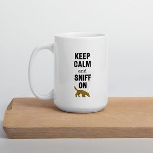 Keep Calm & Sniff On Nose or Scent Work Mug
