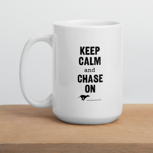 Keep Calm & Chase On Lure Coursing Mug