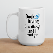 Load image into Gallery viewer, Dock Diving is Calling Mug
