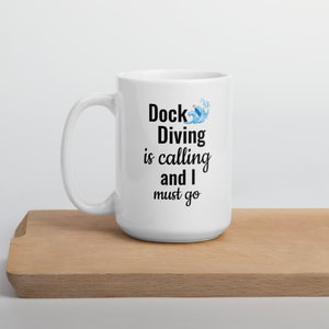 Dock Diving is Calling Mug