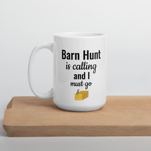 Load image into Gallery viewer, Barn Hunt is Calling Mug
