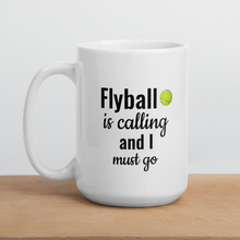 Load image into Gallery viewer, Flyball is Calling Mug
