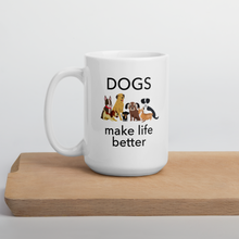 Load image into Gallery viewer, Dogs Make Life Better Mugs
