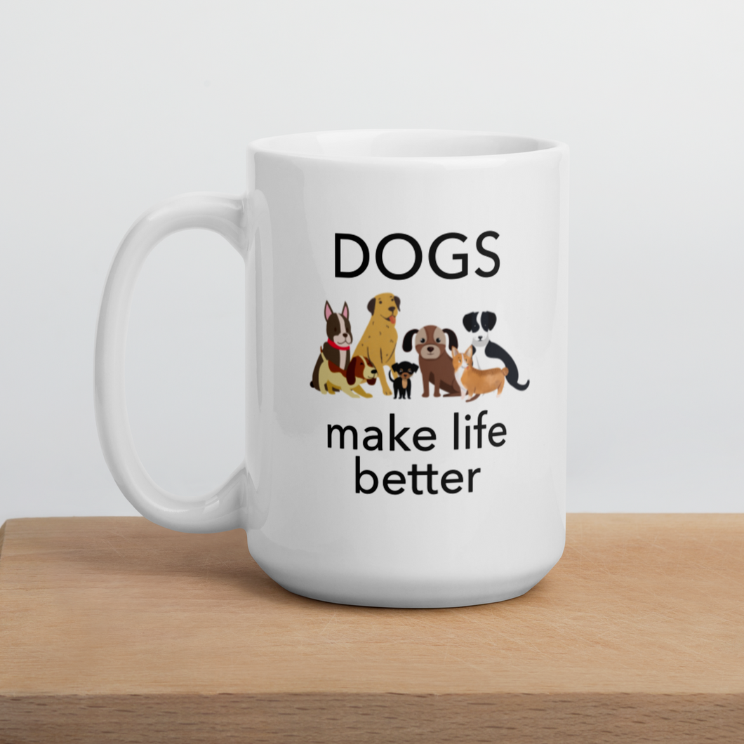 Dogs Make Life Better Mugs