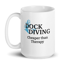 Load image into Gallery viewer, Dock Diving Cheaper than Therapy Mug
