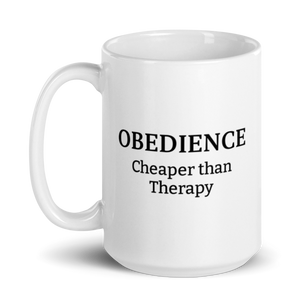 Obedience Cheaper than Therapy Mug