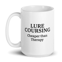 Load image into Gallery viewer, Lure Coursing Cheaper than Therapy Mug
