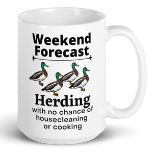 Ducks Herding Weekend Forecast Mug
