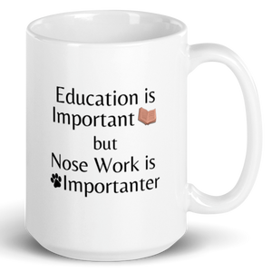 Nose Work is Importanter Mug