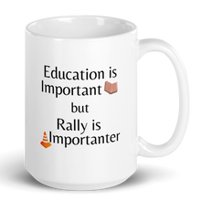 Load image into Gallery viewer, Rally is Importanter Mug
