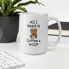 Load image into Gallery viewer, All I Need is Coffee &amp; WOOF Mug
