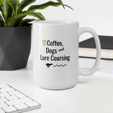 Load image into Gallery viewer, Coffee, Dogs &amp; Lure Coursing Mug
