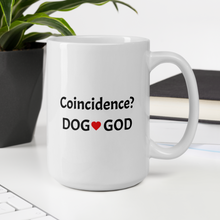 Load image into Gallery viewer, Coincidence Dog - God Mug
