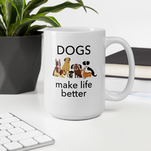 Dogs Make Life Better Mugs