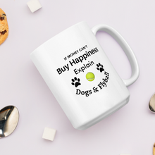 Load image into Gallery viewer, Buy Happiness w/ Dogs &amp; Flyball Mugs
