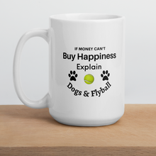 Load image into Gallery viewer, Buy Happiness w/ Dogs &amp; Flyball Mugs
