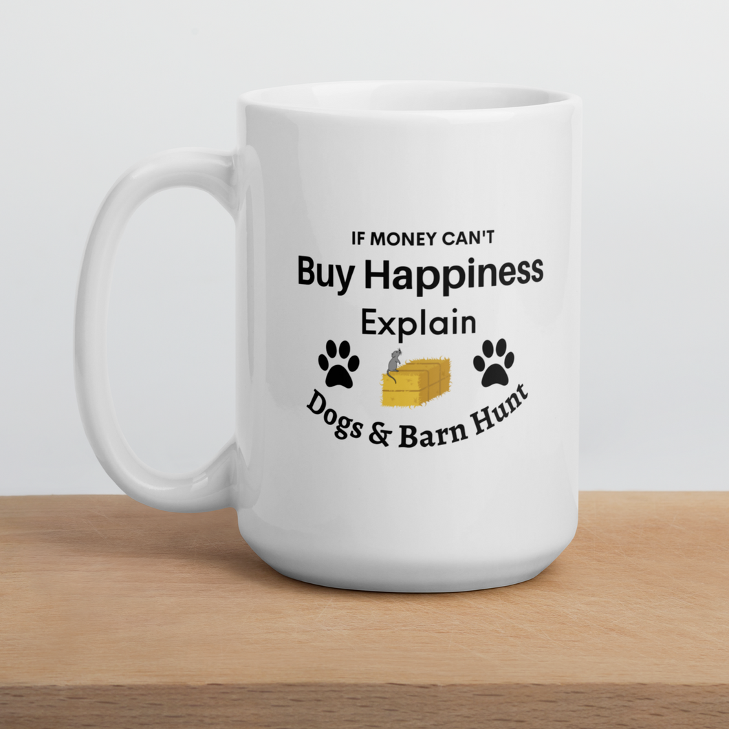 Buy Happiness w/ Dogs & Barn Hunt Mugs