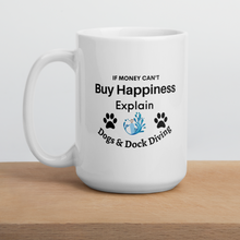 Load image into Gallery viewer, Buy Happiness w/ Dogs &amp; Dock Diving Mugs

