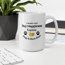 Load image into Gallery viewer, Buy Happiness w/ Dogs &amp; Barn Hunt Mugs
